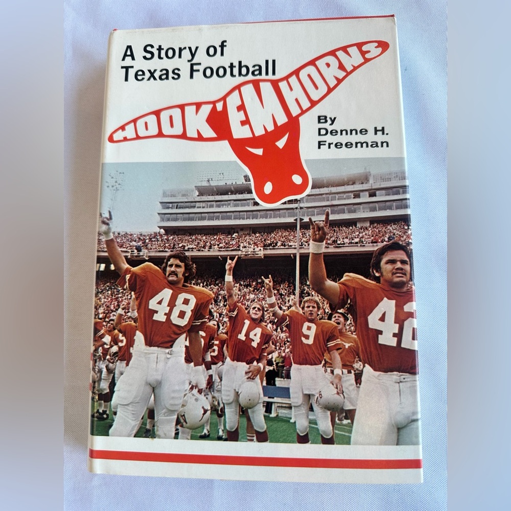 Hook Em Horns A Story of Texas Football Book 1974 Denne H Freeman